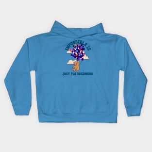 IMPOSSIBLE IS JUST THE BEGINNING Kids Hoodie